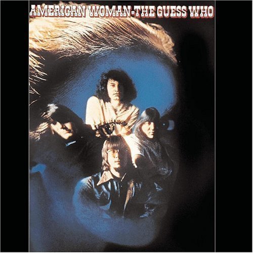 GUESS WHO/AMERICAN WOMAN